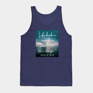 Dusk at sea and an  Anaïs Nin quote: Life shrinks or expands in proportion to one's courage. Tank Top